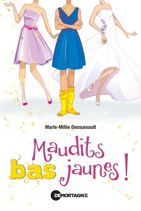 Couverture : Maudits bas jaunes !, par Marie-Millie Dessureault. Roman de la collection Lime et citron publié aux Éditions de Mortagne.