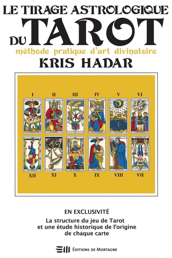 Couverture : Le Tirage astrologique du Tarot, par Kris Hadar. Publié aux Éditions de Mortagne.