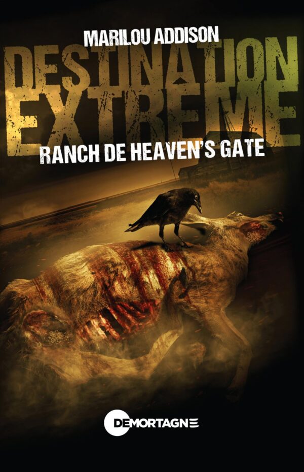Couverture : Ranch de Heaven's gate, par Magali Laurent. Roman de la collection Destination extrême, publié aux Éditions de Mortagne.